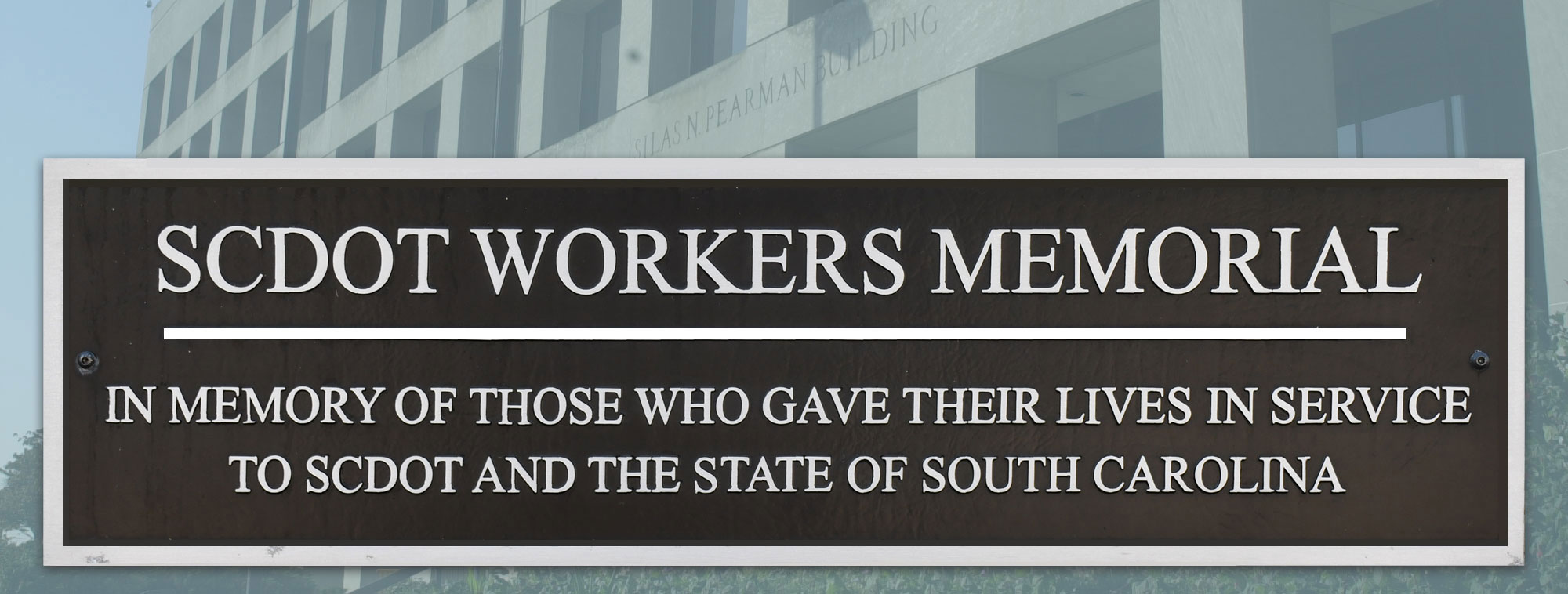 SCDOT Workers Memorial plaque - In memory of those who gave their lives in service to SCDOT and the state of South Carolina.